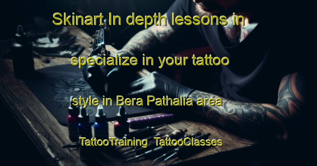 Skinart In-depth lessons in specialize in your tattoo style in Bera Pathalia area | TattooTraining | TattooClasses | SkinartTraining-Bangladesh