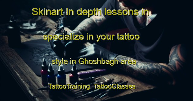 Skinart In-depth lessons in specialize in your tattoo style in Ghoshbagh area | TattooTraining | TattooClasses | SkinartTraining-Bangladesh