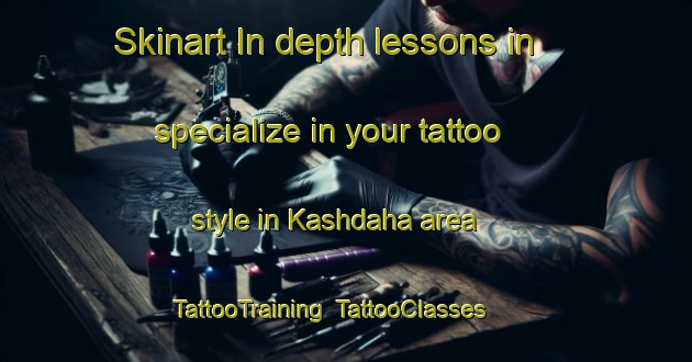 Skinart In-depth lessons in specialize in your tattoo style in Kashdaha area | TattooTraining | TattooClasses | SkinartTraining-Bangladesh