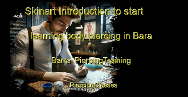 Skinart Introduction to start learning body piercing in Bara Barra | #PiercingTraining #PiercingClasses #SkinartTraining-Bangladesh