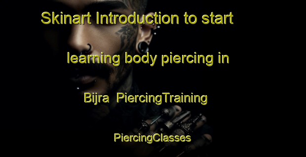 Skinart Introduction to start learning body piercing in Bijra | #PiercingTraining #PiercingClasses #SkinartTraining-Bangladesh