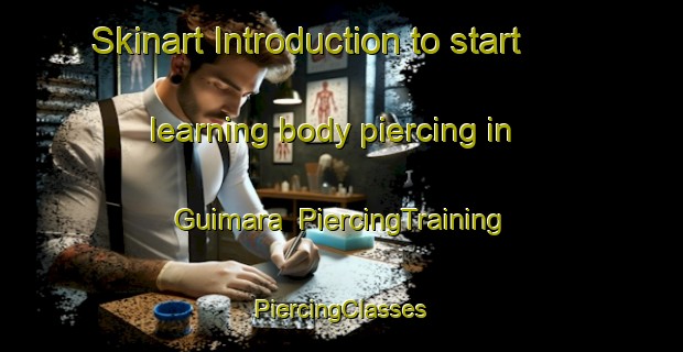 Skinart Introduction to start learning body piercing in Guimara | #PiercingTraining #PiercingClasses #SkinartTraining-Bangladesh