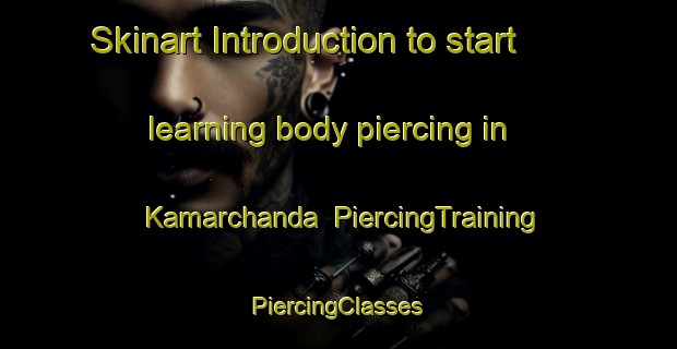 Skinart Introduction to start learning body piercing in Kamarchanda | #PiercingTraining #PiercingClasses #SkinartTraining-Bangladesh