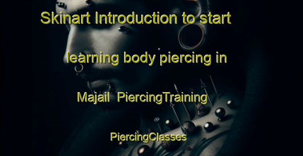 Skinart Introduction to start learning body piercing in Majail | PiercingTraining | PiercingClasses | SkinartTraining-Bangladesh