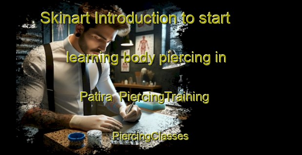 Skinart Introduction to start learning body piercing in Patira | #PiercingTraining #PiercingClasses #SkinartTraining-Bangladesh