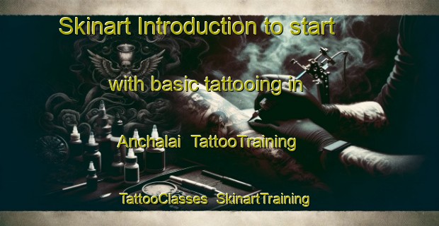Skinart Introduction to start with basic tattooing in Anchalai | TattooTraining | TattooClasses | SkinartTraining-Bangladesh