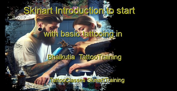 Skinart Introduction to start with basic tattooing in Bhalkutia | #TattooTraining #TattooClasses #SkinartTraining-Bangladesh