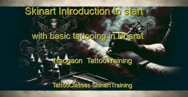 Skinart Introduction to start with basic tattooing in Bharat Naogaon | #TattooTraining #TattooClasses #SkinartTraining-Bangladesh