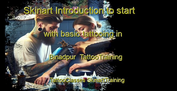 Skinart Introduction to start with basic tattooing in Binadpur | #TattooTraining #TattooClasses #SkinartTraining-Bangladesh