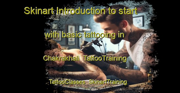 Skinart Introduction to start with basic tattooing in Chakrakhali | TattooTraining | TattooClasses | SkinartTraining-Bangladesh