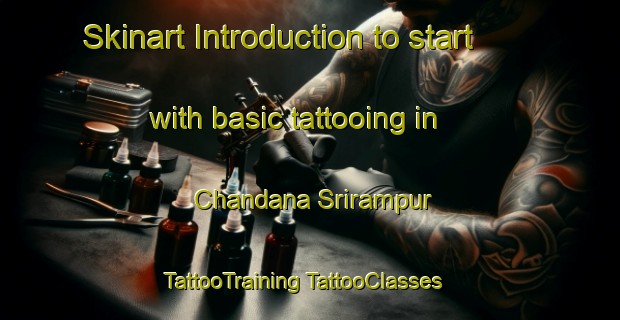 Skinart Introduction to start with basic tattooing in Chandana Srirampur | #TattooTraining #TattooClasses #SkinartTraining-Bangladesh