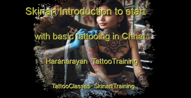 Skinart Introduction to start with basic tattooing in Chhat Haranarayan | TattooTraining | TattooClasses | SkinartTraining-Bangladesh