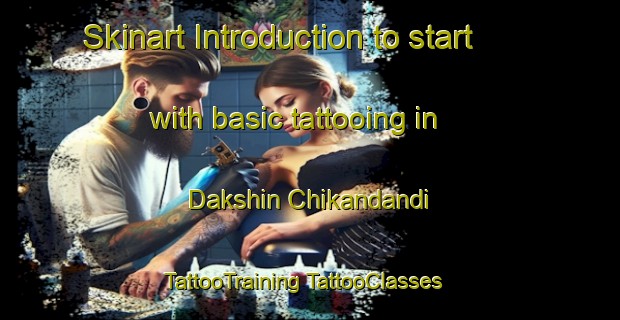 Skinart Introduction to start with basic tattooing in Dakshin Chikandandi | #TattooTraining #TattooClasses #SkinartTraining-Bangladesh