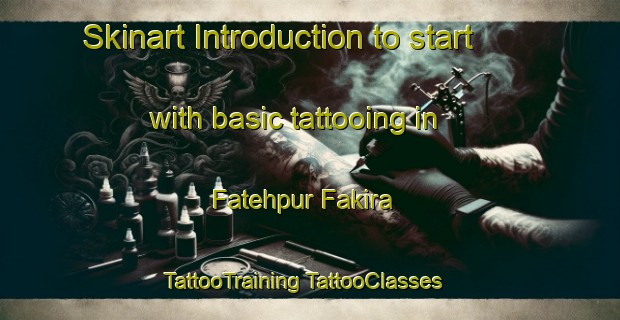 Skinart Introduction to start with basic tattooing in Fatehpur Fakira | #TattooTraining #TattooClasses #SkinartTraining-Bangladesh