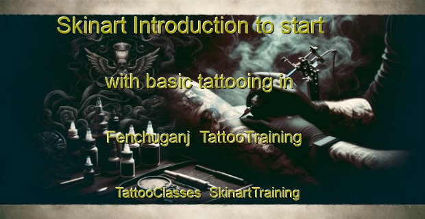 Skinart Introduction to start with basic tattooing in Fenchuganj | TattooTraining | TattooClasses | SkinartTraining-Bangladesh