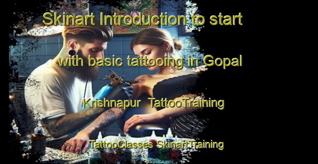 Skinart Introduction to start with basic tattooing in Gopal Krishnapur | #TattooTraining #TattooClasses #SkinartTraining-Bangladesh