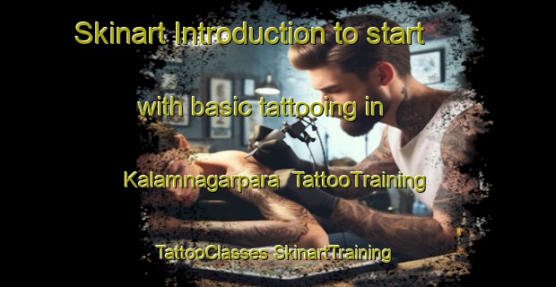 Skinart Introduction to start with basic tattooing in Kalamnagarpara | #TattooTraining #TattooClasses #SkinartTraining-Bangladesh