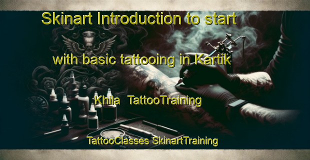 Skinart Introduction to start with basic tattooing in Kartik Khila | #TattooTraining #TattooClasses #SkinartTraining-Bangladesh