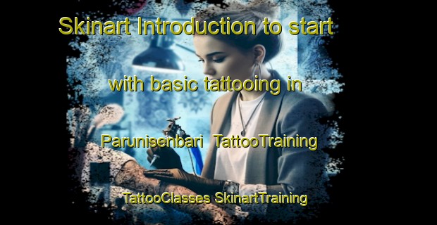 Skinart Introduction to start with basic tattooing in Parunisenbari | #TattooTraining #TattooClasses #SkinartTraining-Bangladesh