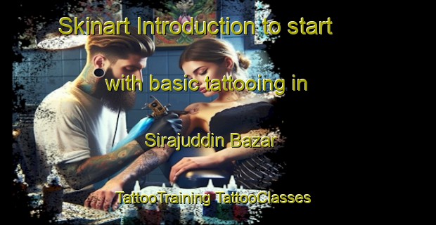 Skinart Introduction to start with basic tattooing in Sirajuddin Bazar | #TattooTraining #TattooClasses #SkinartTraining-Bangladesh