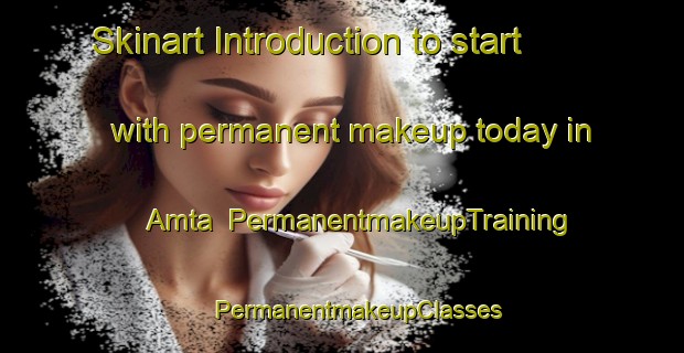 Skinart Introduction to start with permanent makeup today in Amta | #PermanentmakeupTraining #PermanentmakeupClasses #SkinartTraining-Bangladesh