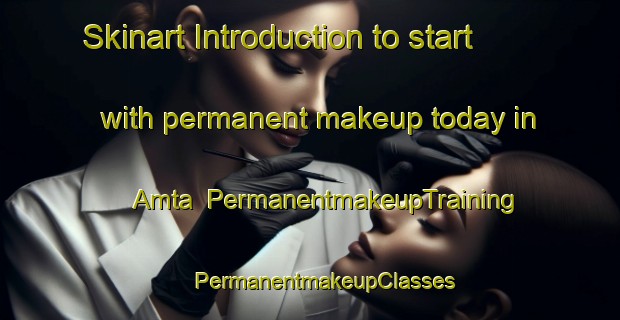 Skinart Introduction to start with permanent makeup today in Amta | #PermanentmakeupTraining #PermanentmakeupClasses #SkinartTraining-Bangladesh