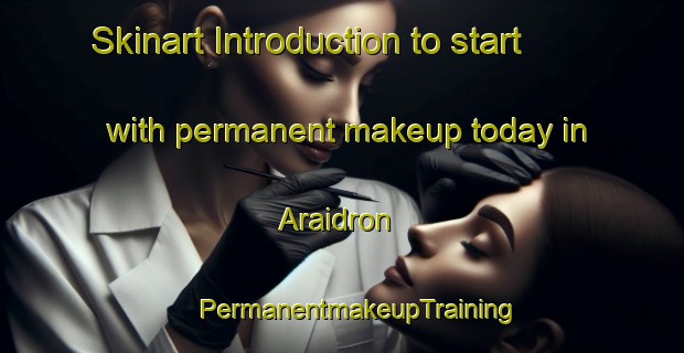 Skinart Introduction to start with permanent makeup today in Araidron | #PermanentmakeupTraining #PermanentmakeupClasses #SkinartTraining-Bangladesh