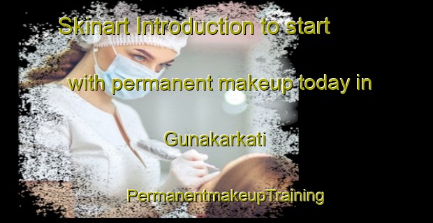 Skinart Introduction to start with permanent makeup today in Gunakarkati | #PermanentmakeupTraining #PermanentmakeupClasses #SkinartTraining-Bangladesh