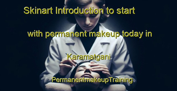 Skinart Introduction to start with permanent makeup today in Karamatgani | #PermanentmakeupTraining #PermanentmakeupClasses #SkinartTraining-Bangladesh