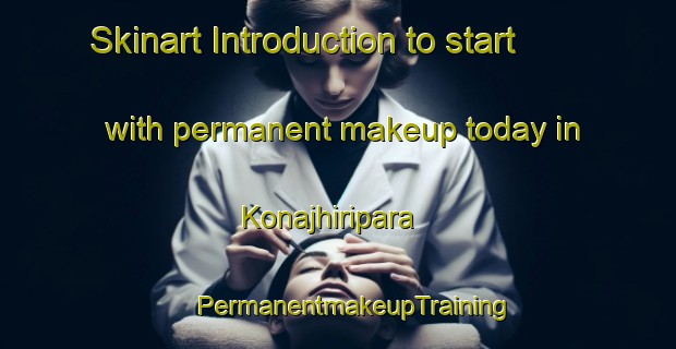 Skinart Introduction to start with permanent makeup today in Konajhiripara | #PermanentmakeupTraining #PermanentmakeupClasses #SkinartTraining-Bangladesh