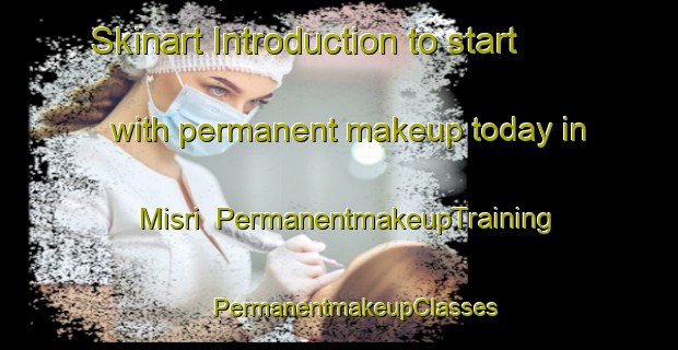 Skinart Introduction to start with permanent makeup today in Misri | #PermanentmakeupTraining #PermanentmakeupClasses #SkinartTraining-Bangladesh