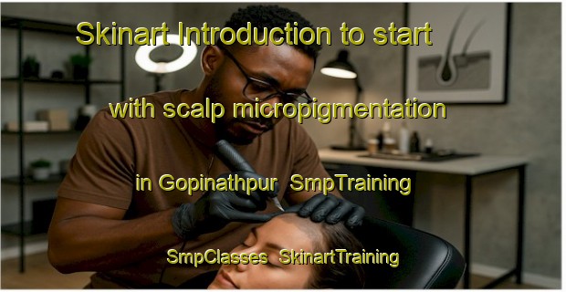 Skinart Introduction to start with scalp micropigmentation in Gopinathpur | SmpTraining | SmpClasses | SkinartTraining-Bangladesh
