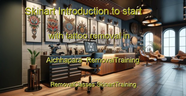 Skinart Introduction to start with tattoo removal in Aichhapara | #RemovalTraining #RemovalClasses #SkinartTraining-Bangladesh