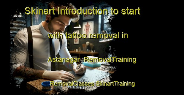 Skinart Introduction to start with tattoo removal in Astanagar | #RemovalTraining #RemovalClasses #SkinartTraining-Bangladesh