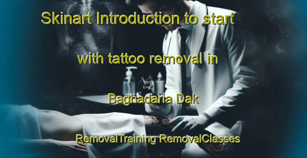 Skinart Introduction to start with tattoo removal in Baghadaria Dak | #RemovalTraining #RemovalClasses #SkinartTraining-Bangladesh