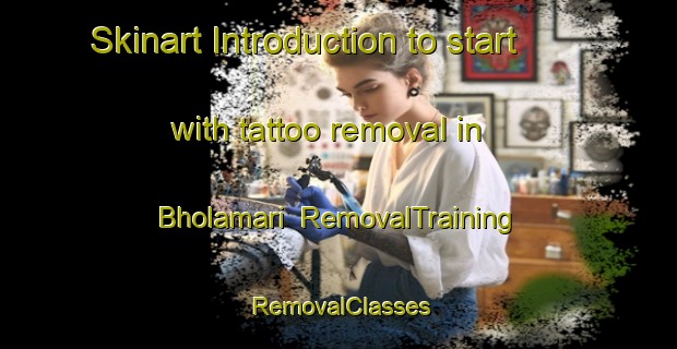 Skinart Introduction to start with tattoo removal in Bholamari | RemovalTraining | RemovalClasses | SkinartTraining-Bangladesh