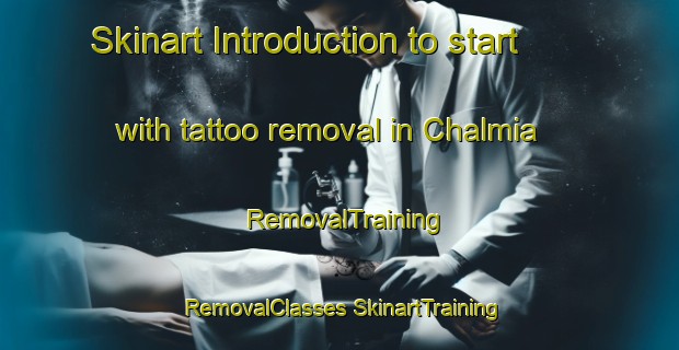 Skinart Introduction to start with tattoo removal in Chalmia | #RemovalTraining #RemovalClasses #SkinartTraining-Bangladesh