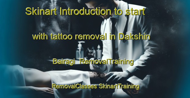 Skinart Introduction to start with tattoo removal in Dakshin Bairagi | #RemovalTraining #RemovalClasses #SkinartTraining-Bangladesh