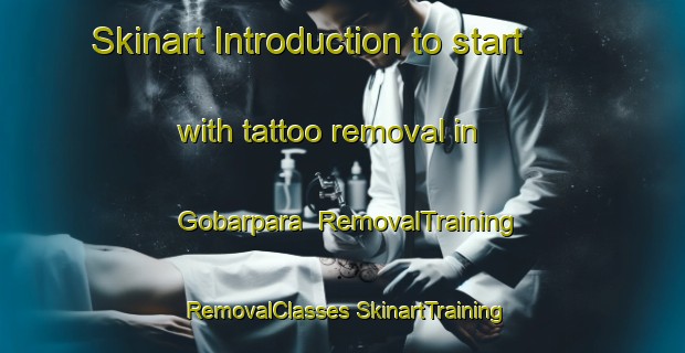 Skinart Introduction to start with tattoo removal in Gobarpara | #RemovalTraining #RemovalClasses #SkinartTraining-Bangladesh