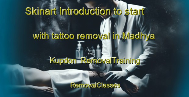 Skinart Introduction to start with tattoo removal in Madhya Kupdon | RemovalTraining | RemovalClasses | SkinartTraining-Bangladesh