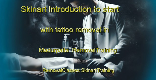 Skinart Introduction to start with tattoo removal in Madurpalta | #RemovalTraining #RemovalClasses #SkinartTraining-Bangladesh