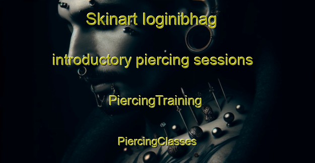 Skinart Ioginibhag introductory piercing sessions | #PiercingTraining #PiercingClasses #SkinartTraining-Bangladesh