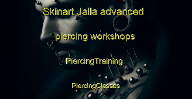 Skinart Jalla advanced piercing workshops | #PiercingTraining #PiercingClasses #SkinartTraining-Bangladesh