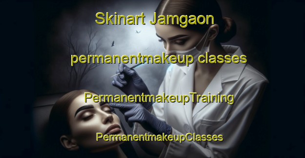 Skinart Jamgaon permanentmakeup classes | #PermanentmakeupTraining #PermanentmakeupClasses #SkinartTraining-Bangladesh