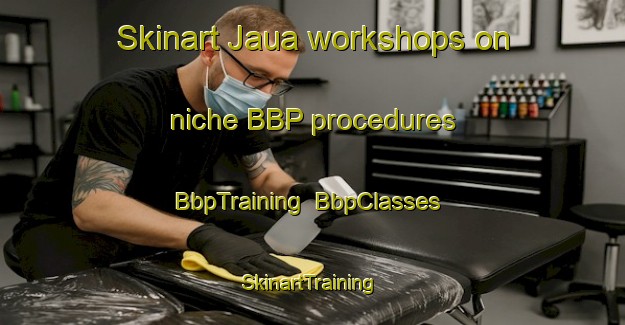 Skinart Jaua workshops on niche BBP procedures | BbpTraining | BbpClasses | SkinartTraining-Bangladesh
