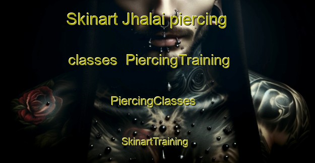 Skinart Jhalai piercing classes | PiercingTraining | PiercingClasses | SkinartTraining-Bangladesh