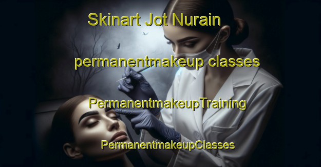 Skinart Jot Nurain permanentmakeup classes | #PermanentmakeupTraining #PermanentmakeupClasses #SkinartTraining-Bangladesh