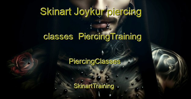 Skinart Joykur piercing classes | #PiercingTraining #PiercingClasses #SkinartTraining-Bangladesh