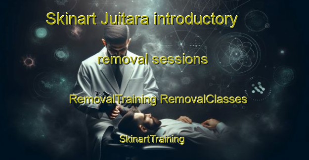 Skinart Juitara introductory removal sessions | #RemovalTraining #RemovalClasses #SkinartTraining-Bangladesh