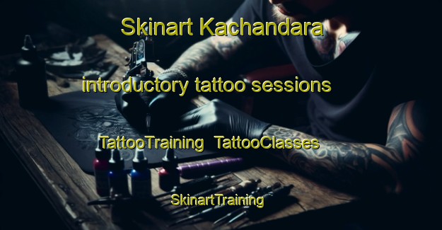 Skinart Kachandara introductory tattoo sessions | TattooTraining | TattooClasses | SkinartTraining-Bangladesh